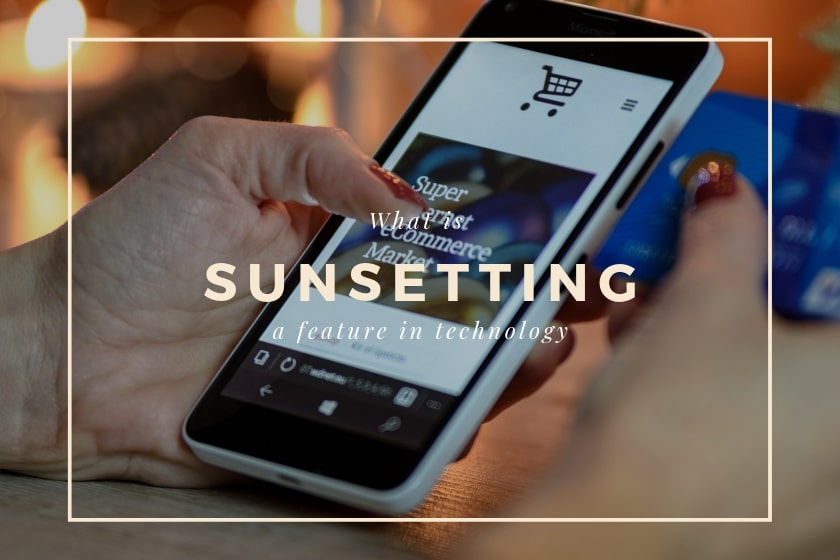 Sunsetting technology