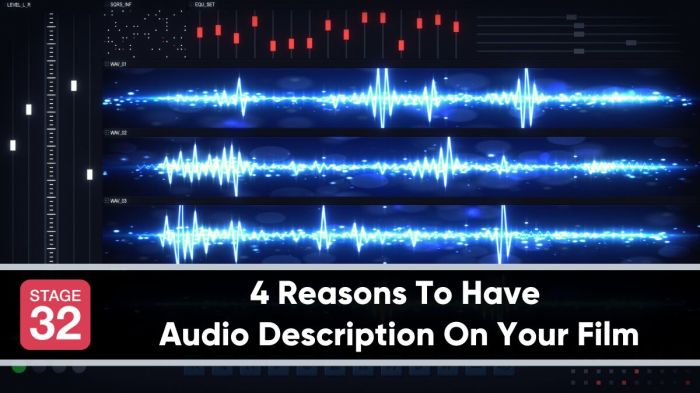 4 Reasons To Have Audio Description On Your Film - Stage 32 4 Reasons To Have Audio Description On Your Film - Stage 32